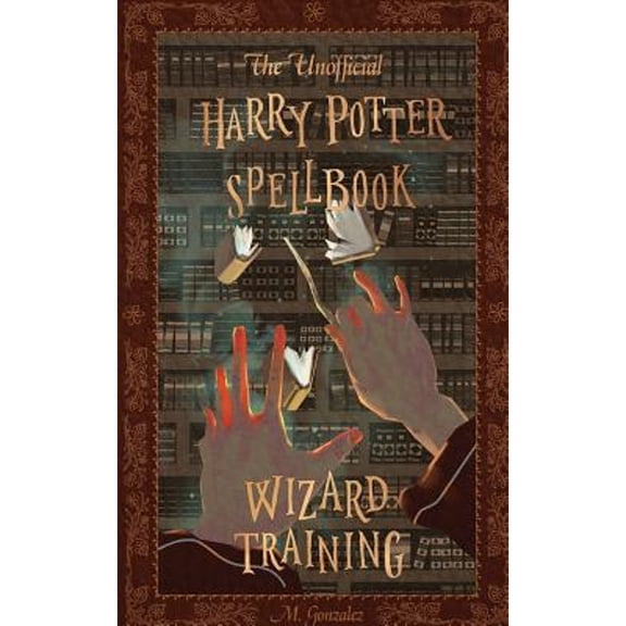 Pre-Owned The Unofficial Harry Potter Spellbook: Wizard Training: Black and White Version Paperback Michael Gonzalez