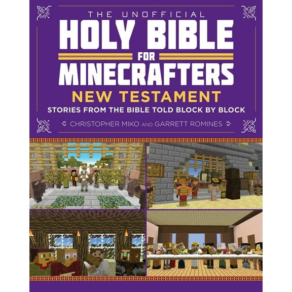 The Unofficial Holy Bible for Minecrafters: New Testament : Stories from the Bible Told Block by Block (Paperback)