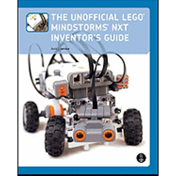 Pre-Owned The Unofficial LEGO MINDSTORMS NXT Inventor's Guide (Paperback) 1593271549 9781593271541