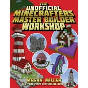 MEGAN MILLER The Unofficial Minecrafters Master Builder Workshop (Paperback)