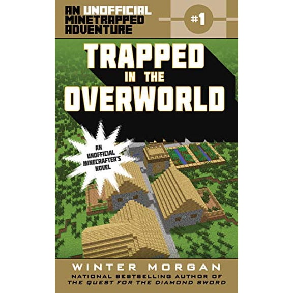 Pre-Owned The Unofficial Minetrapped Adventure Ser: Trapped in the Overworld : An Unofficial Minetrapped Adventure, #1 (Series #1) (Paperback)