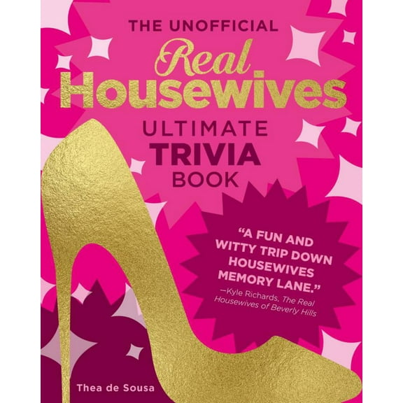 The Unofficial Real Housewives Ultimate Trivia Book: Test Your Superfan Status and Relive the Most Iconic Housewife Moments (Paperback)