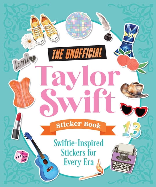 The Unofficial Taylor Swift Sticker Book: More Than 400 Swiftie-Inspired Stickers for Every Era, (Paperback)