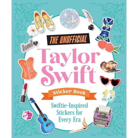 The Unofficial Taylor Swift Sticker Book: More Than 400 Swiftie-Inspired Stickers for Every Era, (Paperback)