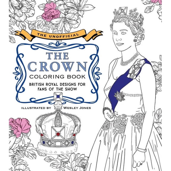 The Unofficial The Crown Coloring Book : British royal designs for fans of the show (Paperback)