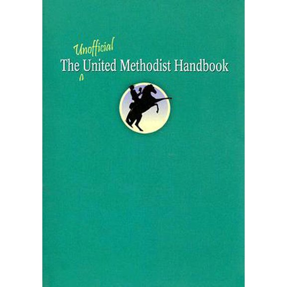 The Unofficial United Methodist Handbook
