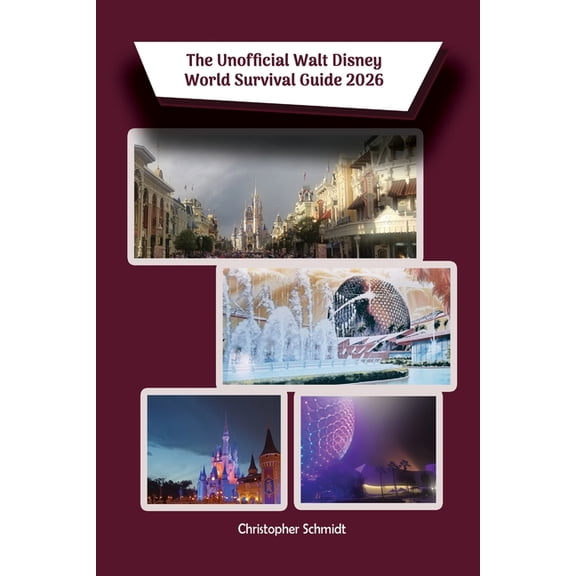 The Unofficial Walt Disney World Survival Guide 2026, (Paperback)