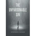 thumbnail image 1 of The Unpardonable Sin, (Paperback), 1 of 1