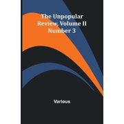 The Unpopular Review, Volume II Number 3, Paperback