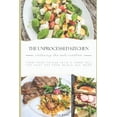 thumbnail image 1 of The Unprocessed Kitchen - UPF Free Recipes, (Paperback), 1 of 1