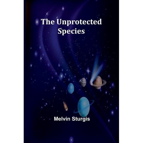 The Unprotected Species, (Paperback)