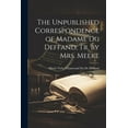 thumbnail image 1 of The Unpublished Correspondence of Madame Du Deffand, Tr. by Mrs. Meeke (Paperback), 1 of 1