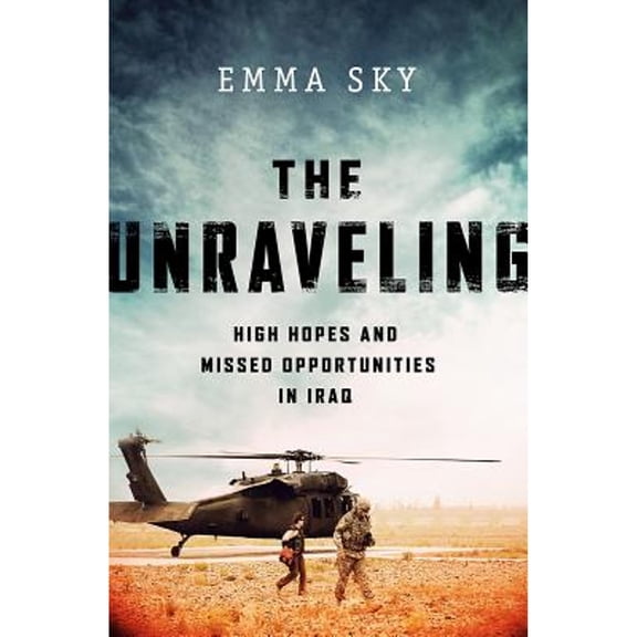 Pre-Owned The Unraveling: High Hopes and Missed Opportunities in Iraq (Hardcover) 161039593X 9781610395939