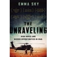 thumbnail image 1 of The Unraveling : High Hopes and Missed Opportunities in Iraq (Paperback), 1 of 1