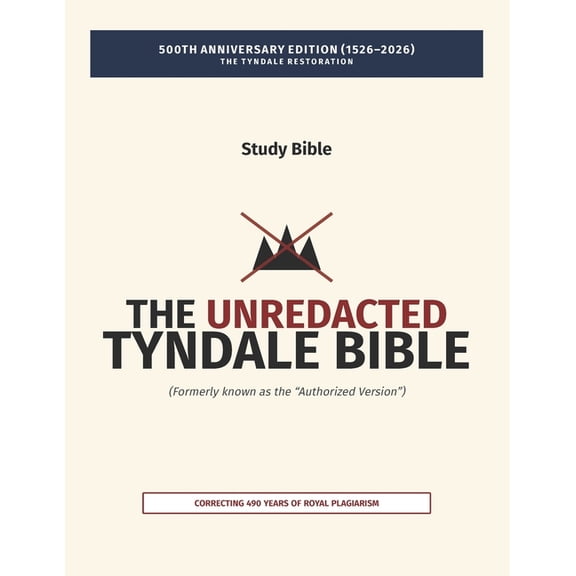 The Unredacted Tyndale Bible, Vol. IV-A, One Mediator (Matthew-John): (Formerly known as the "Authorized Version" / King, (Paperback)