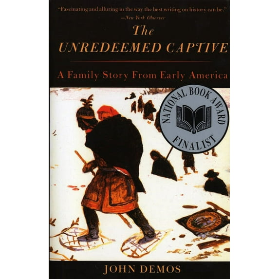 The Unredeemed Captive: A Family Story from Early America, (Paperback)
