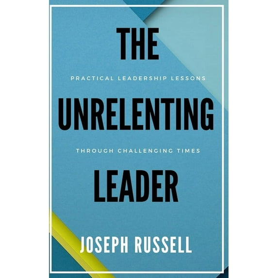The Unrelenting Leader (Paperback)