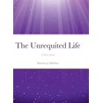 thumbnail image 1 of The Unrequited Life, (Hardcover), 1 of 1