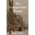 thumbnail image 1 of The Unrespectable Woman (Paperback), 1 of 1