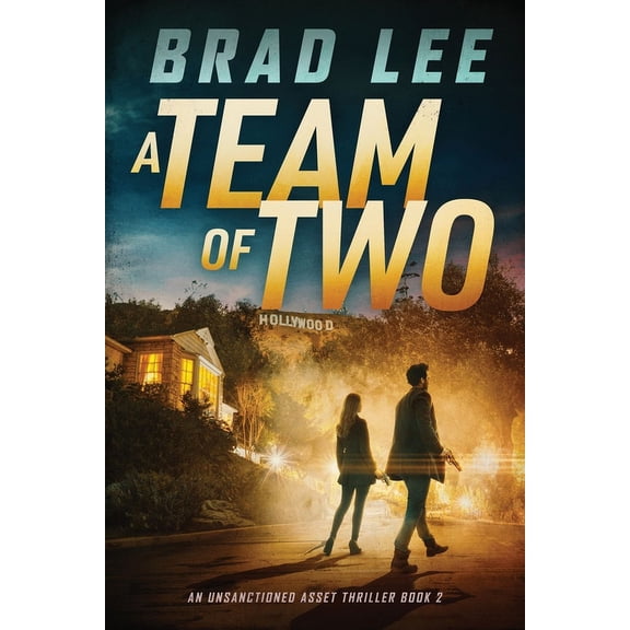 The Unsanctioned Asset A Team of Two: An Unsanctioned Asset Thriller Book 2, Book 2, (Paperback)