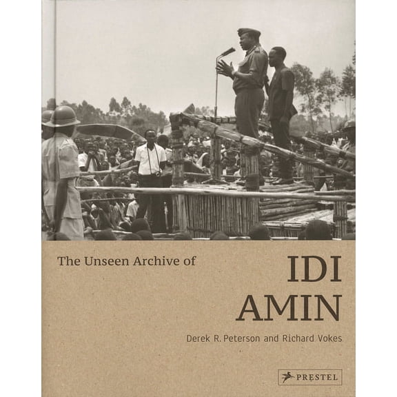 The Unseen Archive of Idi Amin (Hardcover)
