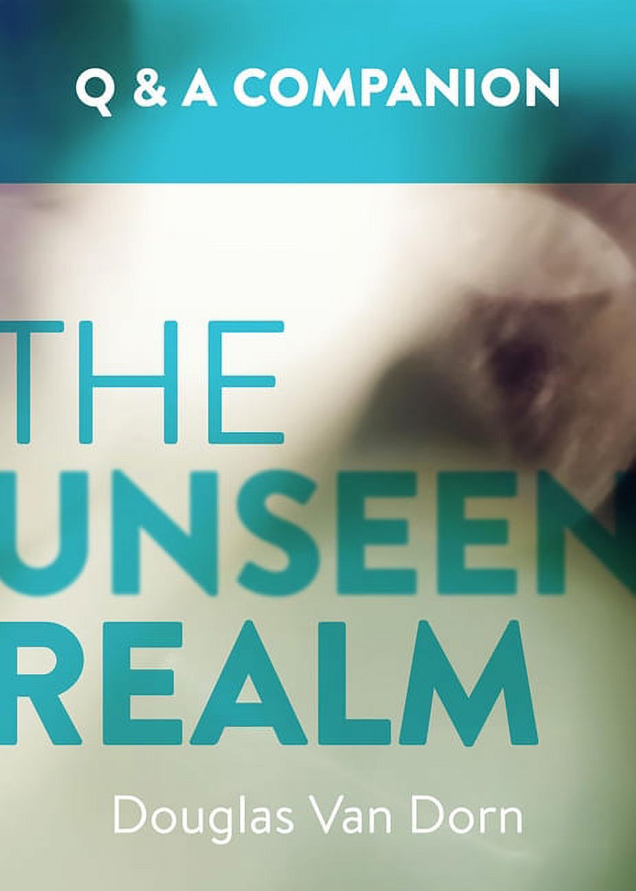 The Unseen Realm: A Question And Answer Companion