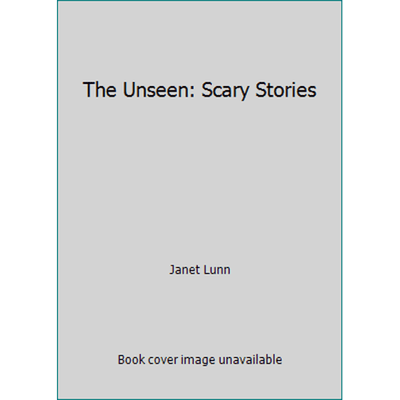 Pre-Owned The Unseen: Scary Stories (Paperback) 0773758453 9780773758452