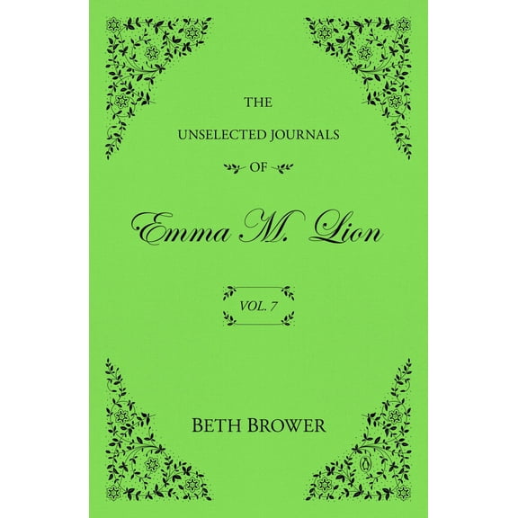The Unselected Journals of Emma M. Lion: Vol. 7 (Paperback)