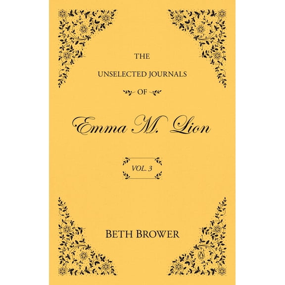 The Unselected Journals of Emma M. Lion: Vol. 3 (Paperback)
