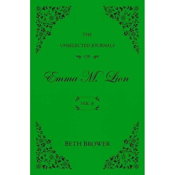 The Unselected Journals of Emma M. Lion: Vol. 8 (Paperback)