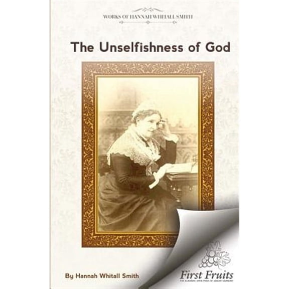 The Unselfishness of God: And How I Discovered It
