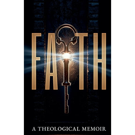 The Unshakable Faith: A Theological Memoir, Book 1, (Paperback)