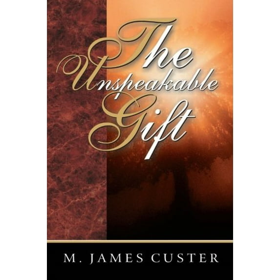 Pre-Owned The Unspeakable Gift (Paperback) 1890828149 9781890828141