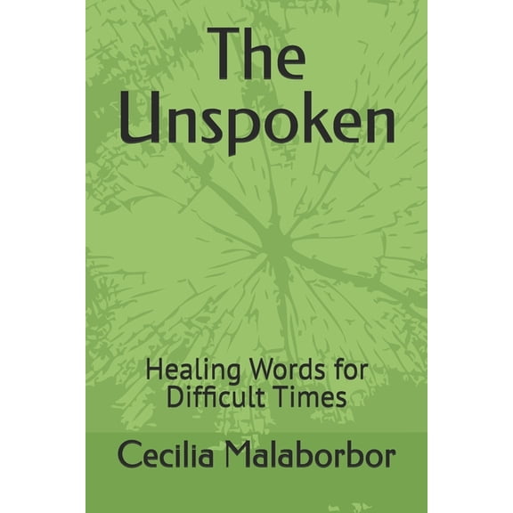 The Unspoken: Healing Words for Difficult Times, (Paperback)