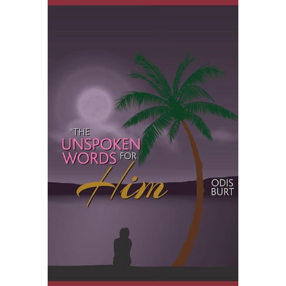 The Unspoken Words For Him (Paperback)