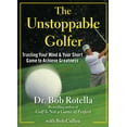 thumbnail image 1 of The Unstoppable Golfer : Trusting Your Mind & Your Short Game to Achieve Greatness (Hardcover), 1 of 1
