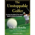 thumbnail image 1 of Pre-Owned The Unstoppable Golfer: Trusting Your Mind & Your Short Game to Achieve Greatness (Hardcover) 1451650167 9781451650167, 1 of 1