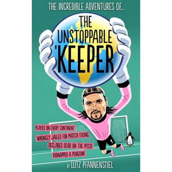 Pre-Owned The Incredible Adventures of the Unstoppable Keeper (Hardcover) 1909534285 9781909534285