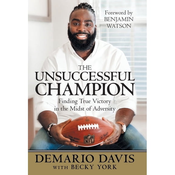 The Unsuccessful Champion: Finding True Victory in the Midst of Adversity, (Hardcover)