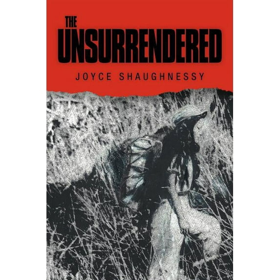 The Unsurrendered (Paperback) by Joyce Shaughnessy