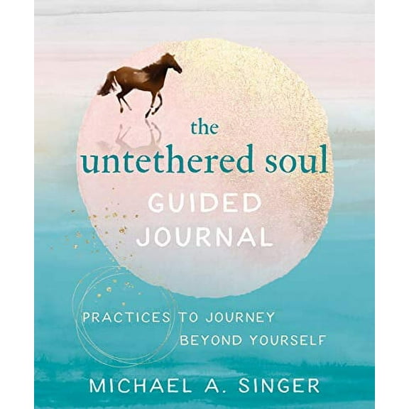 Pre-Owned The Untethered Soul Guided Journal: Writing Practices to Journey Beyond Yourself Paperback