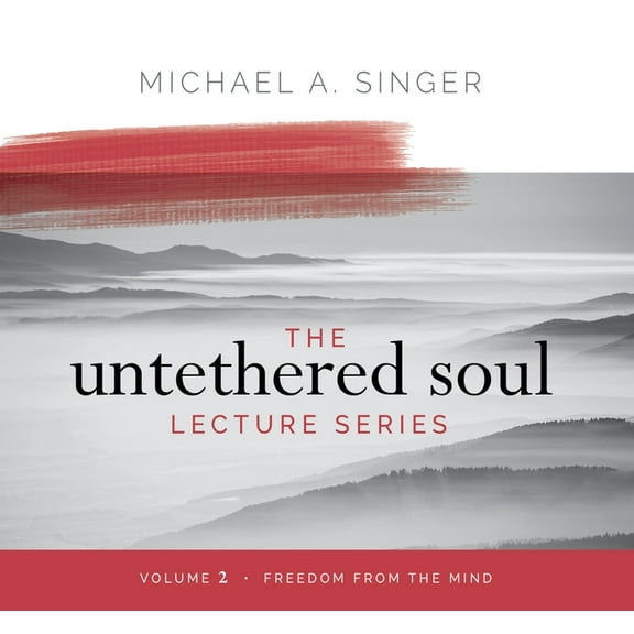 The Untethered Soul Lecture The Untethered Soul Lecture Series: Volume 2, (Audiobook)