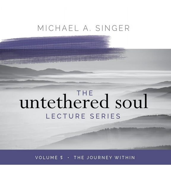 The Untethered Soul Lecture The Untethered Soul Lecture Series: Volume 5, (Audiobook)