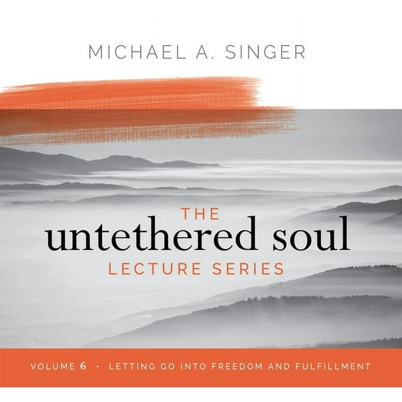 The Untethered Soul Lecture: The Untethered Soul Lecture Series: Volume 6 : Letting Go Into Freedom and Fulfillment (CD-Audio)