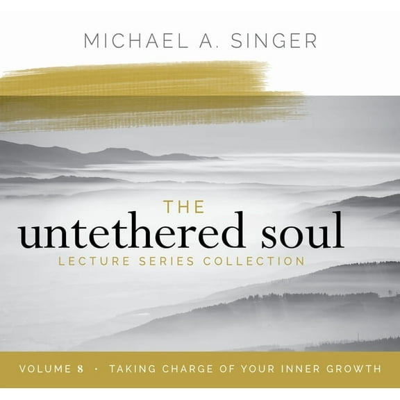 The Untethered Soul Lecture: The Untethered Soul Lecture Series: Volume 8 : Taking Charge of Your Inner Growth (CD-Audio)