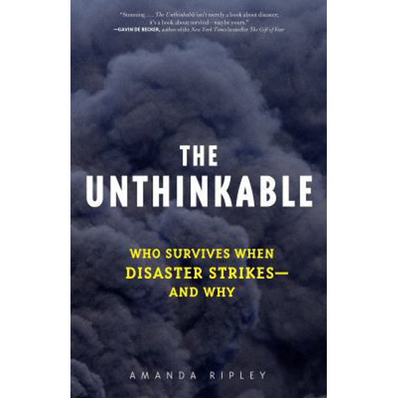 Pre-Owned The Unthinkable: Who Survives When Disaster Strikes - and Why (Hardcover) 0307352897 9780307352897