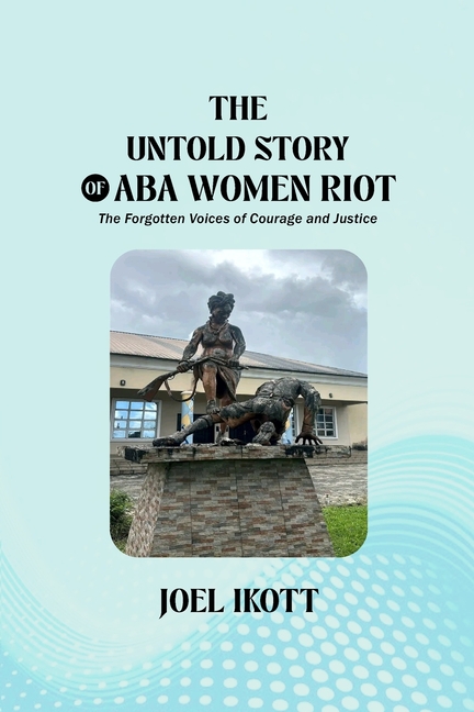 The Untold Story of ABA Woman Riot: The Forgotten Voices of Courage and Justice, (Paperback)