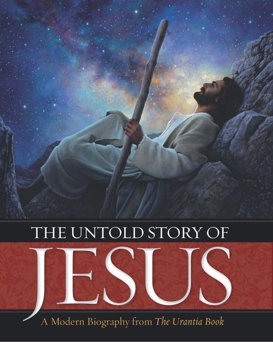 URANTIA PRESS The Untold Story of Jesus: A Modern Biography from the Urantia Book, (Hardcover)