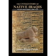 thumbnail image 1 of The Untold Story of Native Iraqis: Chaldean Mesopotamians 5300 BC - Present, (Hardcover), 1 of 1