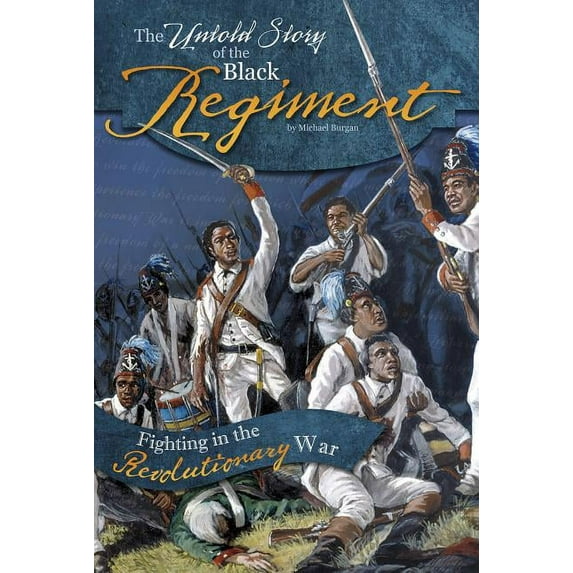 What You Didn't Know about the American Revolution: The Untold Story of the Black Regiment (Hardcover)